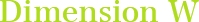 Dimension W